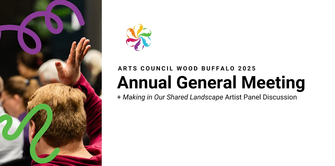 Arts Council Wood Buffalo Annual General Meeting & Panel Discussion ...